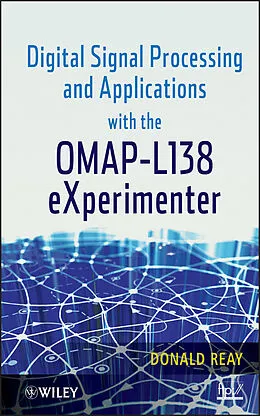 E-Book (pdf) Digital Signal Processing and Applications with the OMAP - L138 eXperimenter von Donald S. Reay