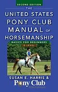 E-Book (epub) The United States Pony Club Manual of Horsemanship von Susan E. Harris