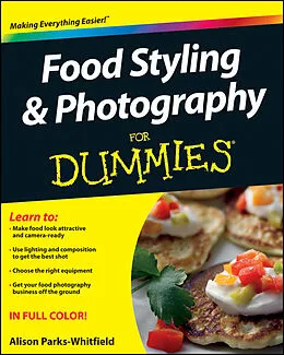 E-Book (epub) Food Styling and Photography For Dummies von Alison Parks-Whitfield