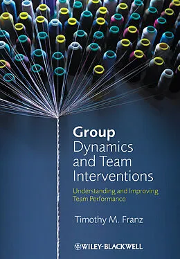 E-Book (pdf) Group Dynamics and Team Interventions von Timothy M. Franz