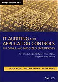 E-Book (epub) IT Auditing and Application Controls for Small and Mid-Sized Enterprises von Jason Wood, William Brown, Harry Howe