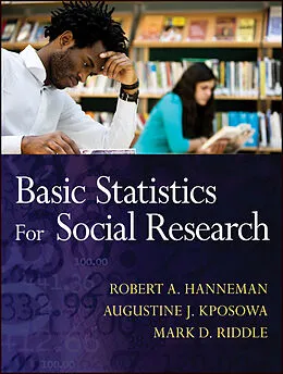 E-Book (epub) Basic Statistics for Social Research von Robert A. Hanneman, Augustine J. Kposowa, Mark D. Riddle