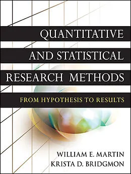E-Book (epub) Quantitative and Statistical Research Methods von William E. Martin, Krista D. Bridgmon