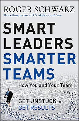 E-Book (epub) Smart Leaders, Smarter Teams von Roger M. Schwarz
