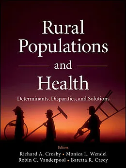 E-Book (epub) Rural Populations and Health von Richard Crosby, Monica L. Wendel, Robin C. Vanderpool