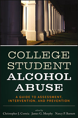 eBook (epub) College Student Alcohol Abuse de Christopher J. Correia, James G. Murphy, Nancy P. Barnett