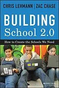 E-Book (epub) Building School 2.0 von Chris Lehmann, Zac Chase