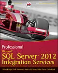 E-Book (epub) Professional Microsoft SQL Server 2012 Integration Services von Brian Knight, Erik Veerman, Jessica M. Moss