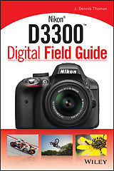 eBook (epub) Nikon D3300 Digital Field Guide de J. Dennis Thomas