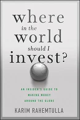 E-Book (epub) Where In the World Should I Invest von K. Rahemtulla