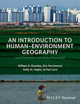 E-Book (pdf) An Introduction to Human-Environment Geography von William G. Moseley, Eric Perramond, Holly M. Hapke