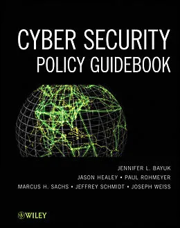 E-Book (epub) Cyber Security Policy Guidebook von Jennifer L. Bayuk, Jason Healey, Paul Rohmeyer
