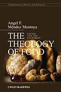 E-Book (epub) Theology of Food von Angel F. Méndez-Montoya