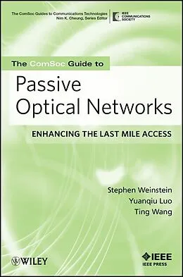 E-Book (epub) ComSoc Guide to Passive Optical Networks von Stephen B. Weinstein, Yuanqiu Luo, Ting Wang