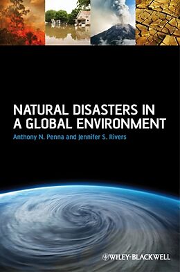 Fester Einband Natural Disasters in a Global Environment von Anthony N. (Northeastern University, USA) Penna, Jennifer S. (Boston College, Earth and Environmental Sciences, 2