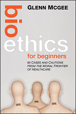 E-Book (epub) Bioethics for Beginners von Glenn McGee