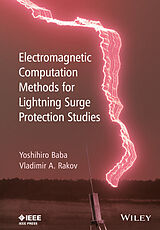 E-Book (pdf) Electromagnetic Computation Methods for Lightning Surge Protection Studies von Yoshihiro Baba, Vladimir A. Rakov