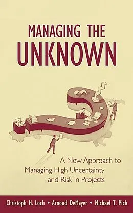 E-Book (pdf) Managing the Unknown von Christoph H. Loch, Arnoud DeMeyer, Michael Pich
