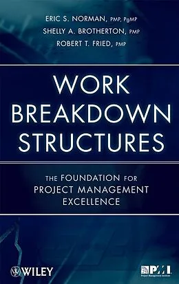 E-Book (pdf) Work Breakdown Structures von Eric S. Norman, Shelly A. Brotherton, Robert T. Fried