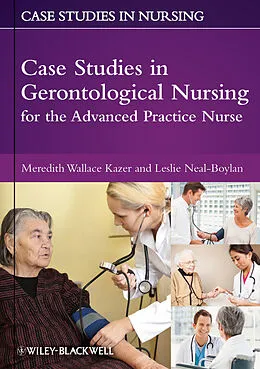 E-Book (epub) Case Studies in Gerontological Nursing for the Advanced Practice Nurse von Meredith Wallace Kazer, Leslie Neal-Boylan