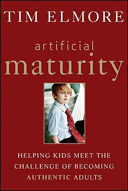 E-Book (epub) Artificial Maturity von Tim Elmore