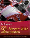 E-Book (pdf) Professional Microsoft SQL Server 2012 Administration von Adam Jorgensen, Steven Wort, Ross LoForte