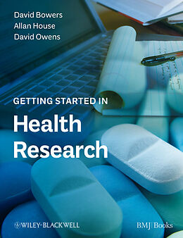 E-Book (epub) Getting Started in Health Research von David Bowers, Allan House, David H