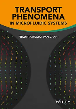 E-Book (epub) Transport Phenomena in Microfluidic Systems von Pradipta Kumar Panigrahi