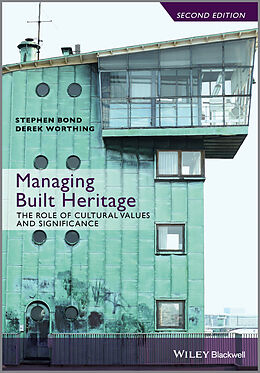 E-Book (pdf) Managing Built Heritage von Stephen Bond, Derek Worthing