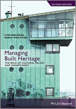 E-Book (pdf) Managing Built Heritage von Stephen Bond, Derek Worthing