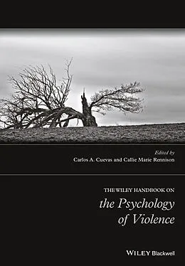 E-Book (pdf) The Wiley Handbook on the Psychology of Violence von Carlos A. Cuevas, Callie Marie Rennison