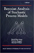 E-Book (epub) Bayesian Analysis of Stochastic Process Models von David Insua, Fabrizio Ruggeri, Mike Wiper