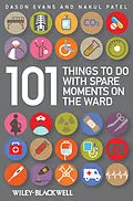 E-Book (pdf) 101 Things To Do with Spare Moments on the Ward von Dason Evans, Nakul Patel