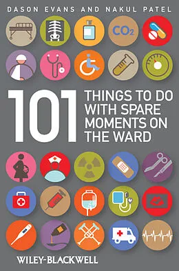 E-Book (pdf) 101 Things To Do with Spare Moments on the Ward von Dason Evans, Nakul Patel