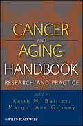 E-Book (pdf) Cancer and Aging Handbook von Keith M Bellizzi, Margot Gosney