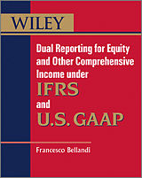 eBook (pdf) Dual Reporting for Equity and Other Comprehensive Income under IFRSs and U.S. GAAP de Francesco Bellandi