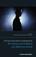 E-Book (epub) Wiley-Blackwell Handbook of The Treatment of Childhood and Adolescent Anxiety von 