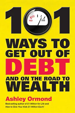 E-Book (pdf) 101 Ways to Get Out Of Debt and On the Road to Wealth von Ashley Ormond