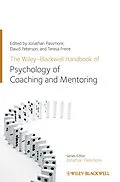 E-Book (pdf) The Wiley-Blackwell Handbook of the Psychology of Coaching and Mentoring von Jonathan Passmore, David Peterson, Teresa Freire
