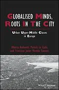E-Book (pdf) Globalised Minds, Roots in the City von Alberta Andreotti, Patrick Le Gal?s, Francisco Javier Moreno-Fuentes