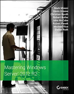 E-Book (epub) Mastering Windows Server 2012 R2 von Mark Minasi, Kevin Greene, Christian Booth