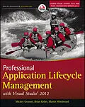 E-Book (epub) Professional Application Lifecycle Management with Visual Studio 2012 von Mickey Gousset, Brian Keller, Martin Woodward