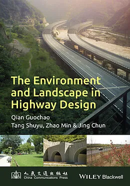 E-Book (epub) Environment and Landscape in Motorway Design von Guochao Qian, Shuyu Tang, Min Zhang