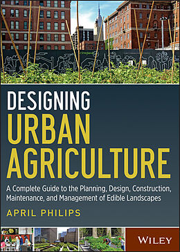 E-Book (pdf) Designing Urban Agriculture von April Philips