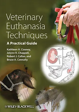 E-Book (epub) Veterinary Euthanasia Techniques von Kathleen A. Cooney, Jolynn R. Chappell, Robert J. Callan