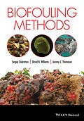 E-Book (pdf) Biofouling Methods von Sergey Dobretsov, David N. Williams, Jeremy Thomason