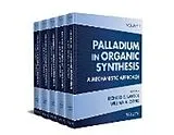 Fester Einband Palladium in Organic Synthesis, 5 Volume Set von Richard C. (Iowa State University, Ames) G Larock
