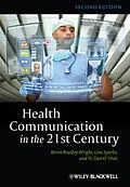E-Book (pdf) Health Communication in the 21st Century von Kevin B. Wright, Lisa Sparks, H. Dan O'Hair
