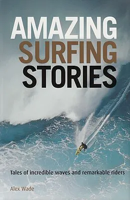 E-Book (epub) Amazing Surfing Stories von Alex Wade