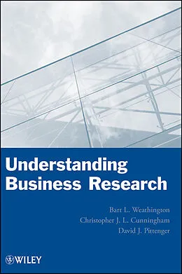E-Book (epub) Understanding Business Research von Bart L. Weathington, Christopher J. L. Cunningham, David J. Pittenger